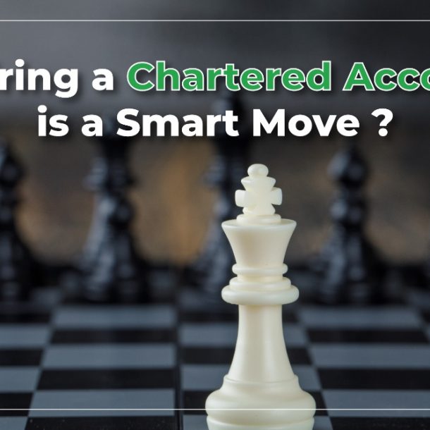 Why Hiring a Chartered Accountant is a Smart Move?