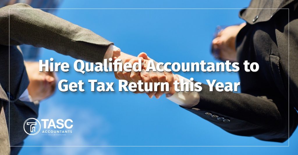 Hire Qualified Accountants to Get Tax Return this Year in Dublin, Ireland