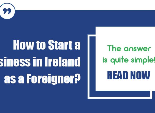 How to Start a Business in Ireland as a Foreigner